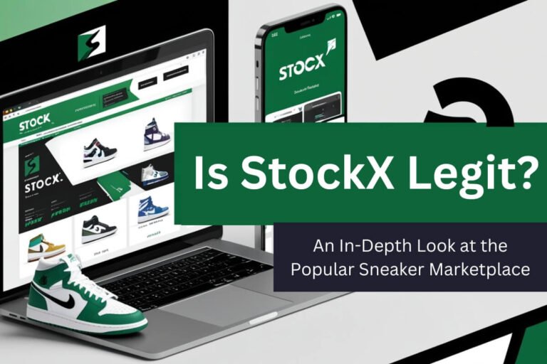 Is StockX Legit? An In-Depth Look at the Popular Sneaker Marketplace