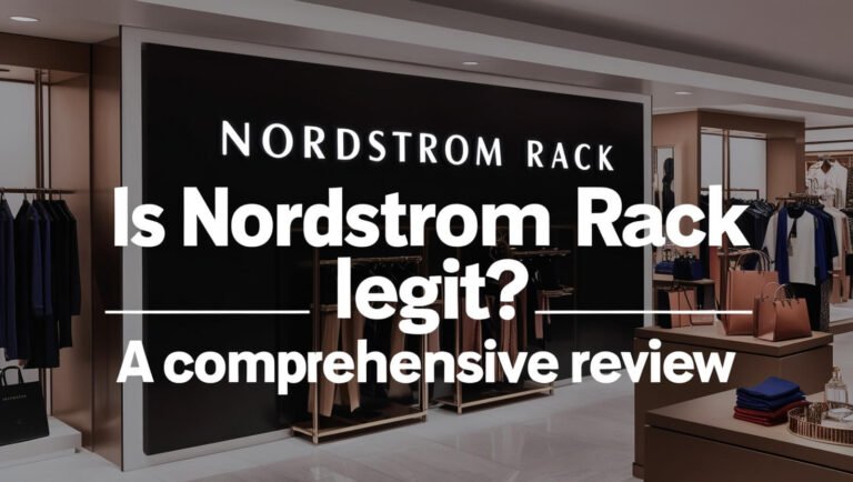 Is Nordstrom Rack Legit? A Comprehensive Review